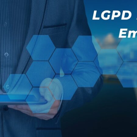 O que eu preciso saber sobre a LGPD na minha Empresa?